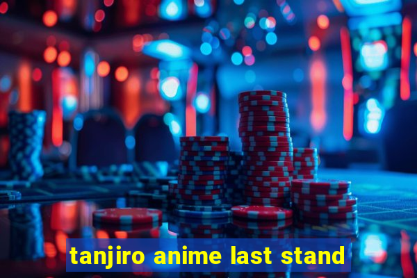 tanjiro anime last stand